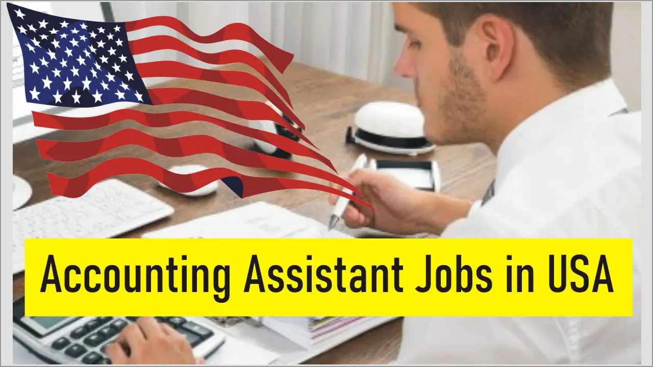 Accounting Assistant Jobs in USA with Visa Sponsorship – Apply Now