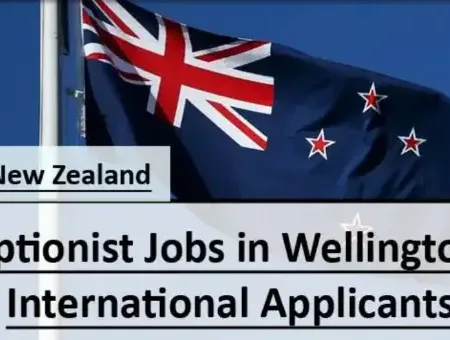 Receptionist Jobs in Wellington, New Zealand for International Applicants: Apply Online